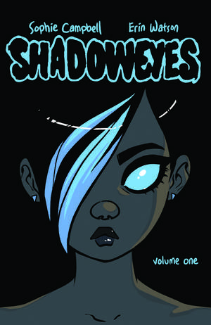 Shadoweyes: Volume One de Sophie Campbell