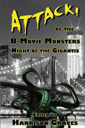 Attack! of the B-Movie Monsters de D. Alexander Ward