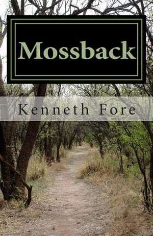 Mossback de Kenneth Odell Fore