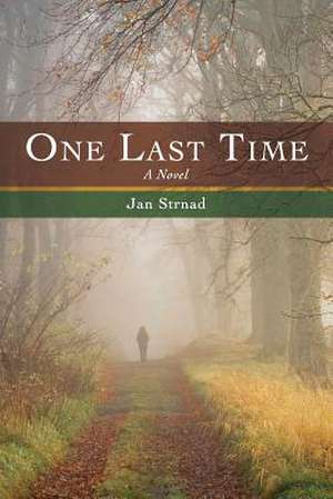 One Last Time de Jan S. Strnad