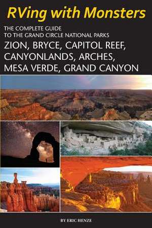 RVing with Monsters - A Bite Sized Novel and Complete Guide to the Grand Circle National Parks de Eric Henze