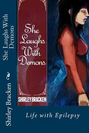 She Laughs with Demons de Shirley M. Bracken