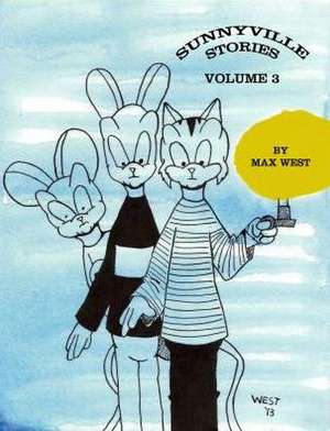 Sunnyville Stories, Volume 3 de Max West