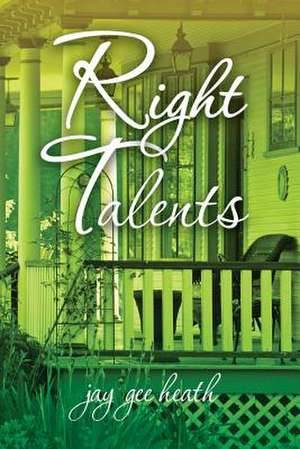 Right Talents de Jay Gee Heath