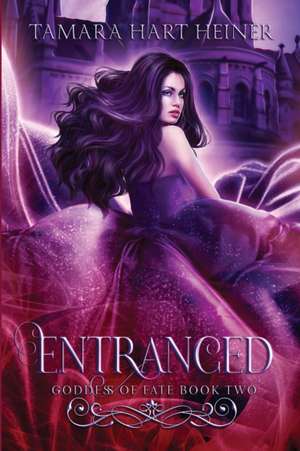 Entranced de Tamara Hart Heiner