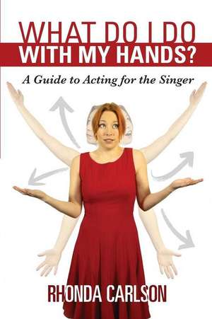 What Do I Do with My Hands? de Rhonda Carlson