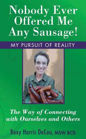 Nobody Ever Offered Me Any Sausage! de Roxy Harris Decou Msw