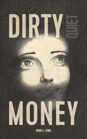 Dirty Quiet Money