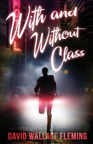 With and Without Class de David Wallace Fleming