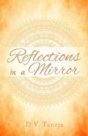 Reflections in a Mirror de D. V. Taneja