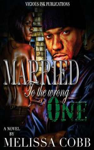 Married to the Wrong One de Melissa Cobb