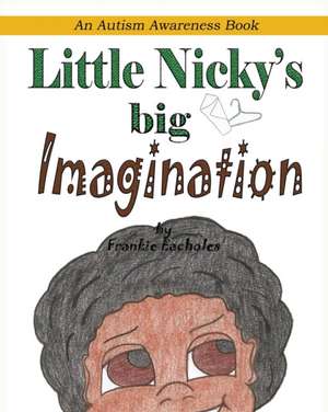 Little Nicky's Big Imagination de Frankie Eacholes