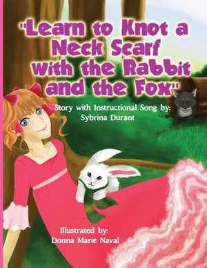 Learn to Knot a Neck Scarf with the Rabbit and the Fox