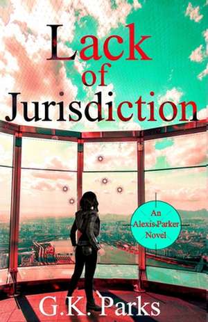 Lack of Jurisdiction de G. K. Parks