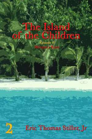 The Island of the Children de Eric T. Stiller Jr