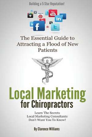 Local Marketing for Chiropractors de Clarence Williams Pmp