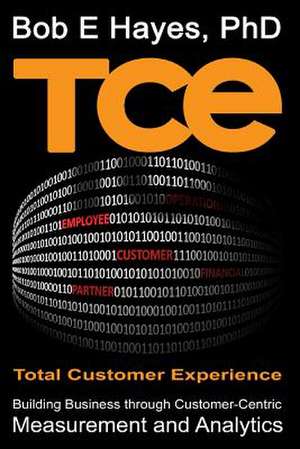 Tce Total Customer Experience de Bob E. Hayes Phd