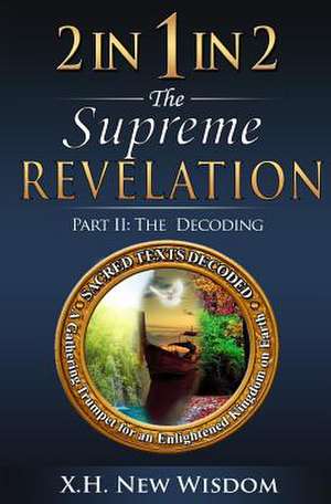 2 in 1 in 2 the Supreme Revelation de X. H. New Wisdom