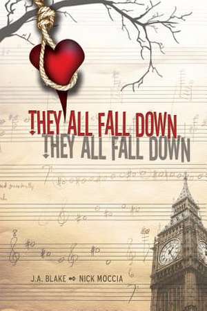 They All Fall Down de J. A. Blake