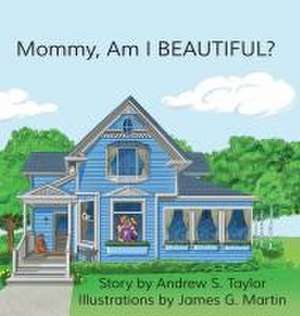 Mommy, Am I BEAUTIFUL? de Andrew S. Taylor