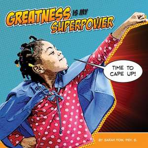 Greatness Is My Superpower