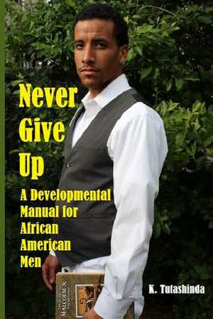 Never Give Up de K. Tutashinda