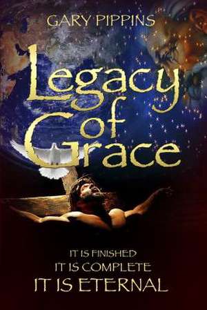 Legacy of Grace de Gary Pippins