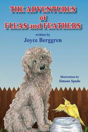 The Adventures of Fleas and Feathers: A Life and Times Journal for Grandchildren of All Ages de Joyce Berggren