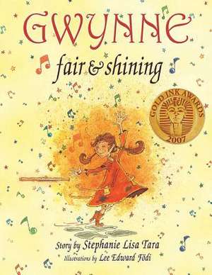 Gwynne, Fair & Shining (Gold Ink Award Winner) de Stephanie Lisa Tara