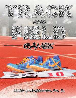 Track and Field Games de Dr Mark Stanbrough