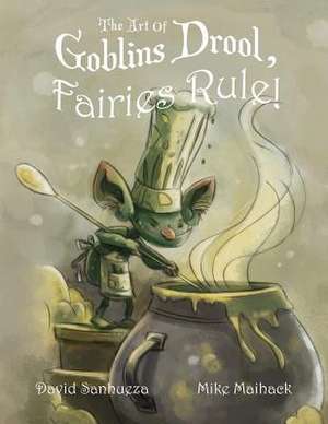 The Art of Goblins Drool, Fairies Rule! de David Luis Sanhueza