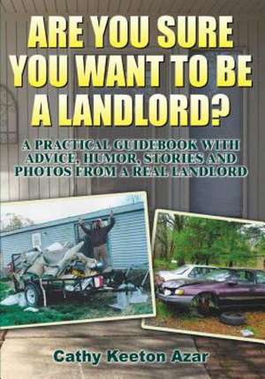 Are You Sure You Want to Be a Landlord? de Cathy Keeton Azar