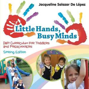 Little Hands, Busy Minds, Spring Edition de Jacqueline Salazar Delopez