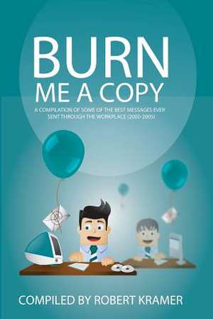 Burn Me a Copy de Robert D. Kramer