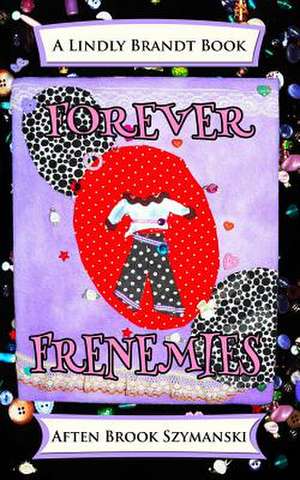 Forever Frenemies de Aften Brook Szymanski