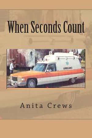 When Seconds Count de Anita Crews