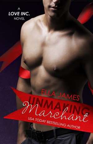 Unmaking Marchant de Ella James