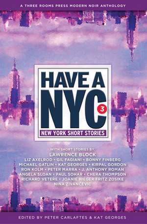 Have a NYC 3: New York Short Stories de Peter Carlaftes