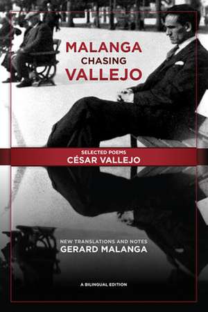 Malanga Chasing Vallejo: Gerard Malanga de Cesar Vallejo