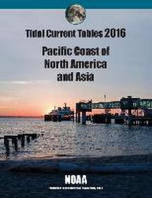 Tidal Current Tables 2016: Pacific Current Tables de Noaa