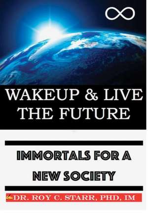 Wakeup & Live The Future de Im Roy C. Starr