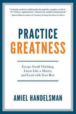 Practice Greatness de Amiel Handelsman