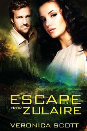 Escape from Zulaire de Veronica Scott