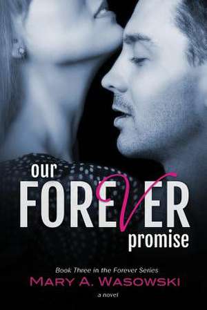 Our Forever Promise de Mary a. Wasowski