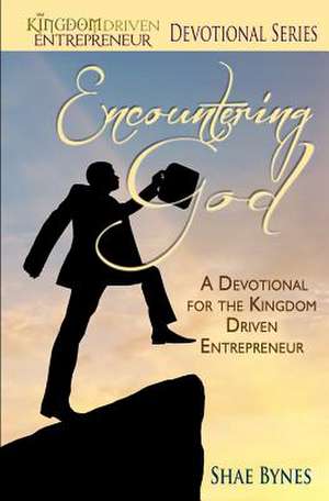 Encountering God de Shae Bynes