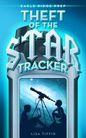 Theft of the Star Tracker de Lisa Tiffin