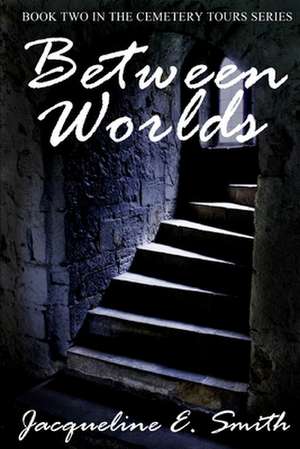 Smith, J: Between Worlds