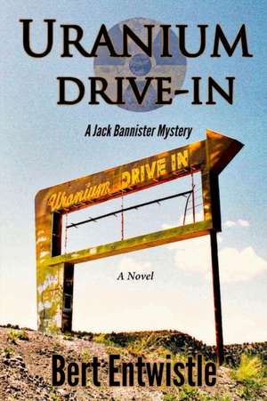Uranium Drive-In de Bert Entwistle