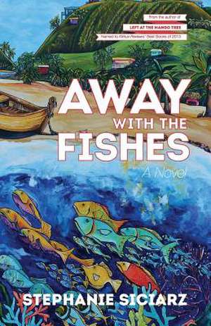 Away with the Fishes de Stephanie Siciarz