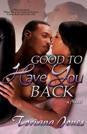 Good to Have You Back de Toriana Jones